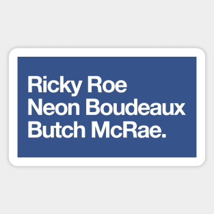 Ricky Roe, Neon Boudeaux, Butch McRae Magnet